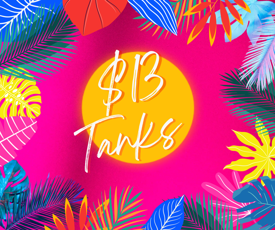 $13 tanks